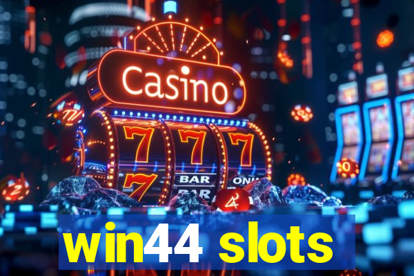 win44 slots